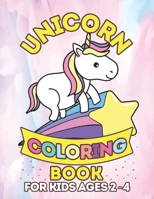 Unicorn Coloring Book for Kids Ages 2-4: Funny Unicorns Star Magical Gifts for Childrens B07Y4MWPV3 Book Cover