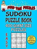 Poop Time Puzzles Sudoku Puzzle Book, 400 Easy Giant Size Puzzles: One Gigantic Puzzle Per Letter Size Page 1542485940 Book Cover