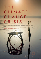 The Climate Change Crisis: Solutions and Adaption for a Planet in Peril 331971032X Book Cover