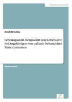 Lebensqualitat, Religiositat Und Lebenssinn Bei Angehorigen Von Palliativ Behandelten Tumorpatienten 3838655125 Book Cover