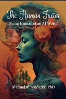 The Human Factor: Being Human in an AI World B0GC4CSWWP Book Cover