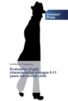 Evaluation of gait characteristics changes 5-11 years old normal child 6138826205 Book Cover