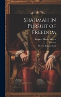 Shahmah in Pursuit of Freedom; or, The Branded Hand 1021972118 Book Cover