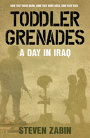 Toddler Grenades: A Day in Iraq 1955026521 Book Cover