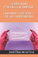 SOBREVIVIR PSICOLO´GICAMENTE DURANTE Y DESPUE´S DE LA CUARENTENA. (Spanish Edition) B08762T3YG Book Cover