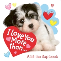 I Love You More Than...: A Lift-the-Flap Book 1953344127 Book Cover