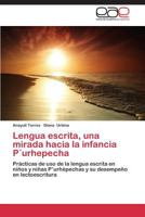 Lengua escrita, una mirada hacia la infancia P´urhepecha 3848457377 Book Cover