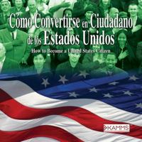 How to Be a Us Citizen: Como Convertirse En Ciudadano de Los Estados Unidos 0978542460 Book Cover