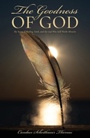 The Goodness of God: My Story of Healing, Faith, and the god Who Still Works Miracles B0GMWTQDBY Book Cover