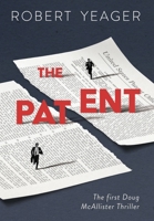 The Patent: The First Doug McAllister Thriller (Doug McAllister Thrillers) 1734547901 Book Cover