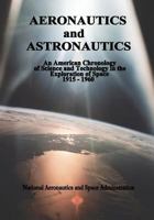 Aeronautics and Astronautics: An American Chronology of Science and Technology in the Exploration of Space, 1915-1960 149545598X Book Cover