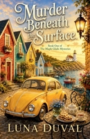 Murder Beneath the Surface (Maple Glade Mysteries) B0FGBFYQ7J Book Cover