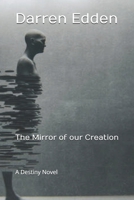 The Mirror Of Our Creation 1796983233 Book Cover