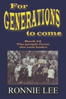 For Generations to come - Book 13 The people from the east border B08GG2RRBJ Book Cover