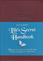 Life's Secret Handbook: Reminders for Adventurous Souls Who Want to Make a Big Difference in This World 0981311830 Book Cover