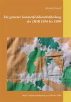 Die getarnte Sommerfelddienstbekleidung der DDR 1956 bis 1990: Band 2 Felddienstbekleidung von 1965 bis 1990 3741289663 Book Cover