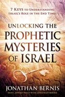 Unlocking the Prophetic Mysteries of Israel 1629991406 Book Cover