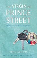 The Virgin of Prince Street: Expeditions into Devotion 1496217179 Book Cover