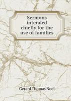 Sermons Intended Chiefly for the use of Families 1167015118 Book Cover