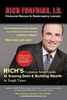 Rich's Common Sense Guide to Erasing Debt & Building Wealth in Tough Times 1481883623 Book Cover