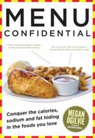 Menu Confidential: Conquer the Calories, Sodium and Fat Hiding in the Foods You Love 1443407267 Book Cover