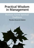 Practical Wisdom in Management: Business Across Spiritual Traditions 1783531312 Book Cover