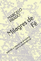 Milagres de Fé: quando o natural se encontra com o sobrenatural (Portuguese Edition) B0FHYSMTGH Book Cover