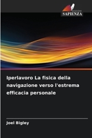 Iperlavoro La fisica della navigazione verso l'estrema efficacia personale 6206420140 Book Cover