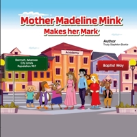 Mother Madeline Mink Makes her Mark 1716004764 Book Cover