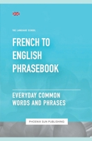 French To English Phrasebook - Everyday Common Words And Phrases B0CBSWFZKF Book Cover