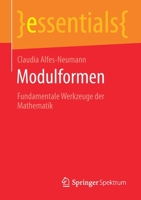 Modulformen : Fundamentale Werkzeuge der Mathematik 3658301910 Book Cover