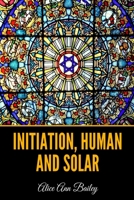 Initiation, Human and Solar 1088163459 Book Cover