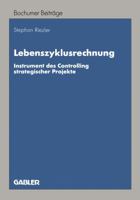 Lebenszyklusrechnung: Instrument Des Controlling Strategischer Projekte 3409122702 Book Cover