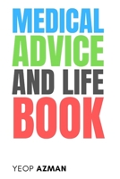 Medical Advice and Life Book B0B6LHYXR4 Book Cover
