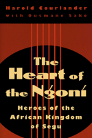 The Heart of the Ngoni: Heroes of the African Kingdom of Segu 051754637X Book Cover