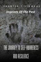 Imprints of the Past: The Journey to Self-Awareness and Resilience B0GDZ944JK Book Cover
