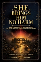 She Brings Him Good, Not Harm: Proverbs 31:12 B0HDG7235M Book Cover