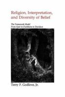 Religion, Interpretation, and Diversity of Belief: The Framework Model from Kant to Durkheim to Davidson 0865545413 Book Cover
