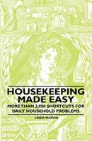 Housekeeping Made Easy - More Than 2,000 Shortcuts for Daily Household Problems 1446522571 Book Cover