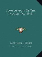 Some Aspects Of The Income Tax 1169426425 Book Cover