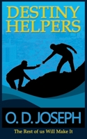 Destiny Helpers: The Rest of us Will Make It 1704170621 Book Cover
