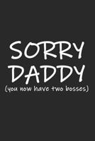 Sorry Daddy (You Now Have Two Bosses): 6 x 9 Squared Notebook for Babys, Twin Birth Fathers & Moms 1077076770 Book Cover