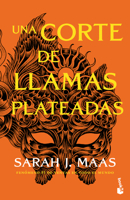 Una corte de llamas plateadas. Edición Tapa Dura / A Court of Silver Flames (Una corte se rosas y espinas ACOTAR 5) (Spanish Edition) 6073945876 Book Cover