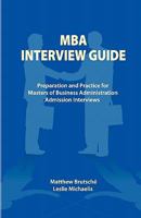 MBA Interview Guide: Preparation and Practice for Masters of Business Administration Admission Interviews 1453778365 Book Cover