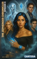 The Zepherous Chronicles Episode II - Cantera B0GRCVHYLD Book Cover