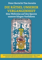 Die Rätsel unserer Vergangenheit: Eine Weltreise auf den Spuren unserer klugen Vorfahren (German Edition) 3769338782 Book Cover