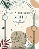 Minimalistisches Boho Malbuch: Ein ästhetisches und Minimalistisches Malbuch für Erwachsene und Teenager (German Edition) B0CV2S37T2 Book Cover