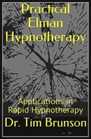 Practical Elman Hypnotherapy: Applications in Rapid Hypnotherapy B099ZRXS5B Book Cover
