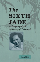 Sixth Jade: A Biographical Journey of Triumph B0CMFTJ51H Book Cover