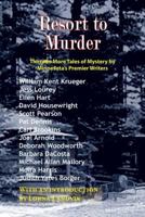 Resort to Murder: Thirteen More Tales of Mystery by Minnesota's Premier Writers 0981749119 Book Cover